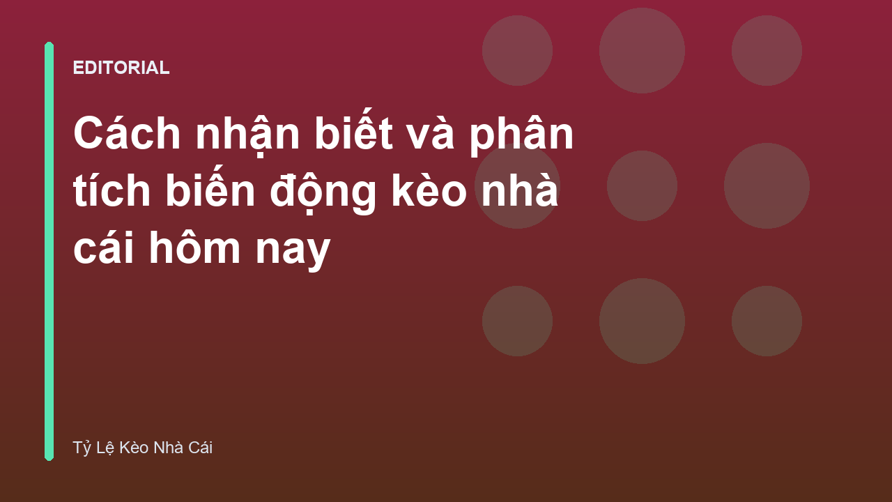 Phân tích biến động kèo nhà cái trước trận đấu
