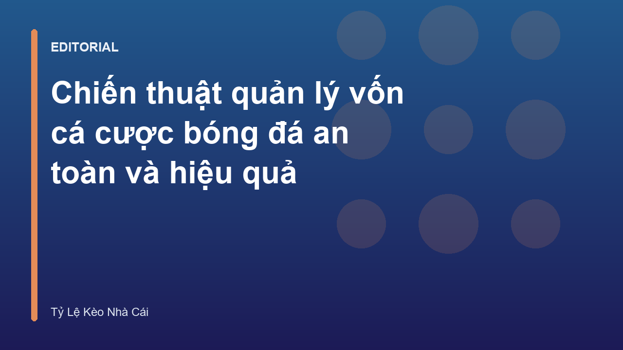 Chiến thuật quản lý vốn trong cá cược bóng đá